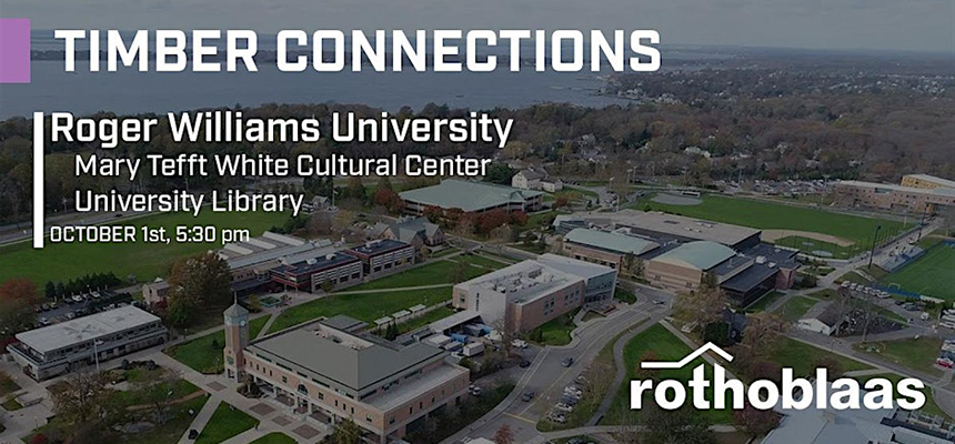 Rothoblaas Timber Connections: Roger Williams University, Mary Tefft White Cultural Center, University Library, October 1, 5:30 p.m.